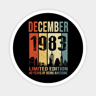 Made In 1983 December 40 Years Of Being Awesome Magnet